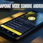 comment mettre snap en noir sur android